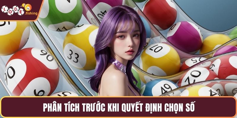 Phân tích trước khi quyết định chọn số